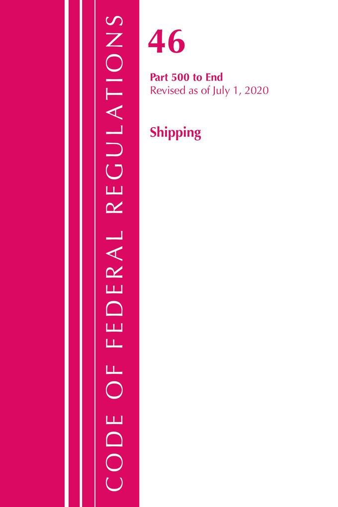 Code of Federal Regulations Title 46 Shipping 500-End Revised as of October 1 2020