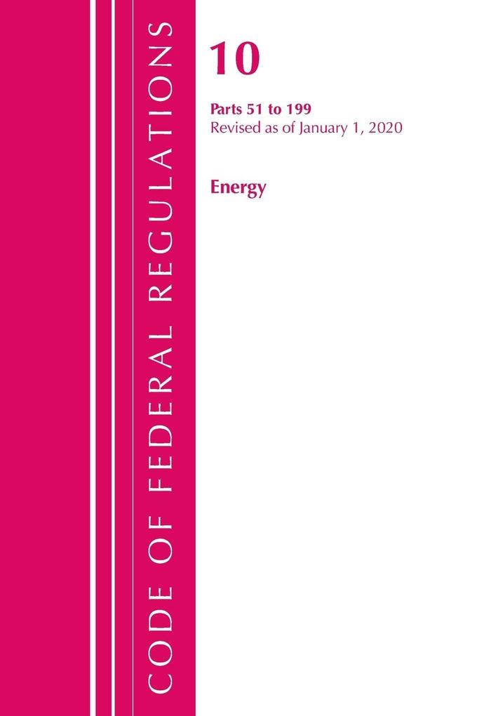 Code of Federal Regulations Title 10 Energy 51-199 Revised as of January 1 2020
