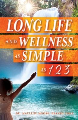 Long Life and Wellness as Simple as 1 2 3