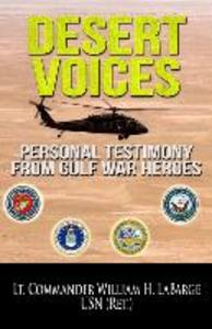 Desert Voices: Personal Testimony from Gulf War Heroes