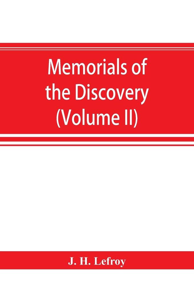 Memorials of the discovery and early settlement of the Bermudas or Somers Islands 1511-1687 (Volume II)