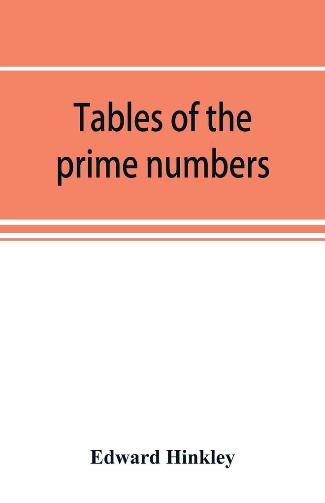 Tables of the prime numbers and prime factors of the composite numbers from 1 to 100000; with the methods of their construction and examples of their use