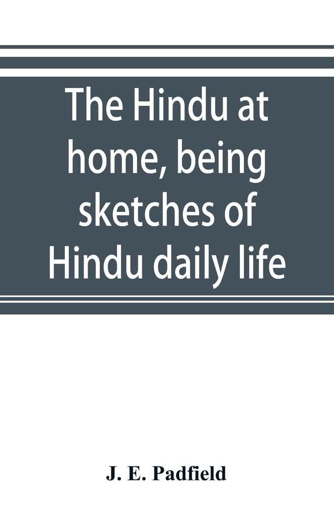 The Hindu at home being sketches of Hindu daily life