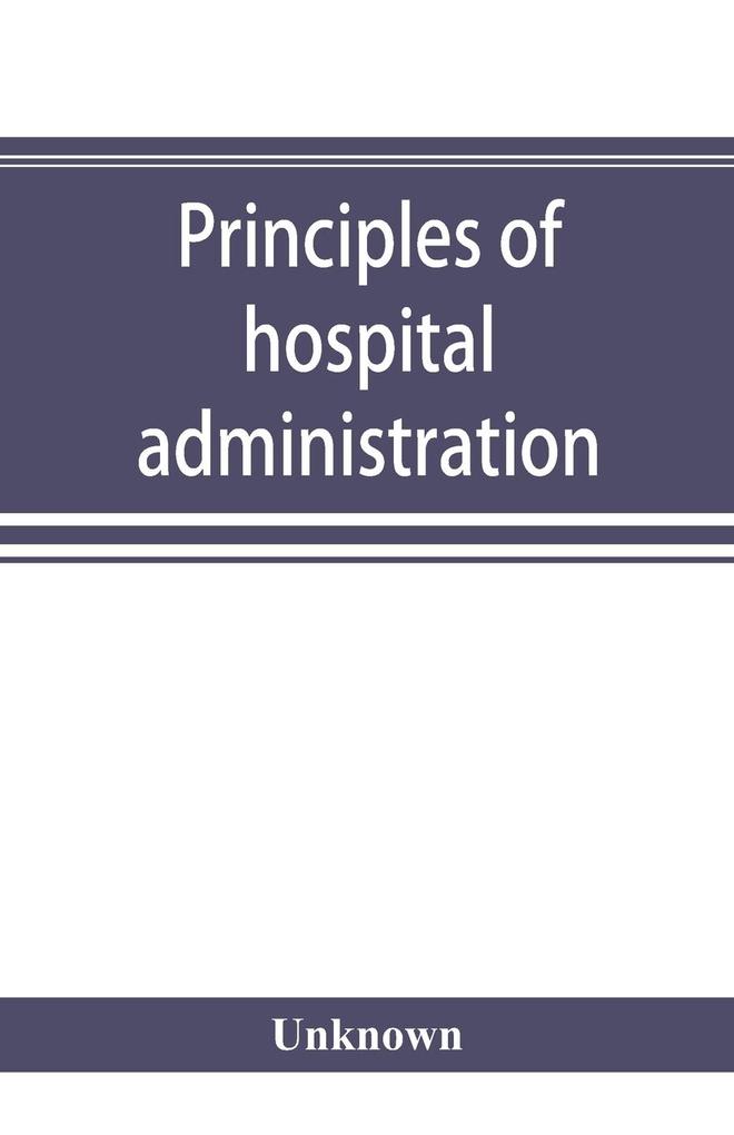 Principles of hospital administration and the training of hospital executives