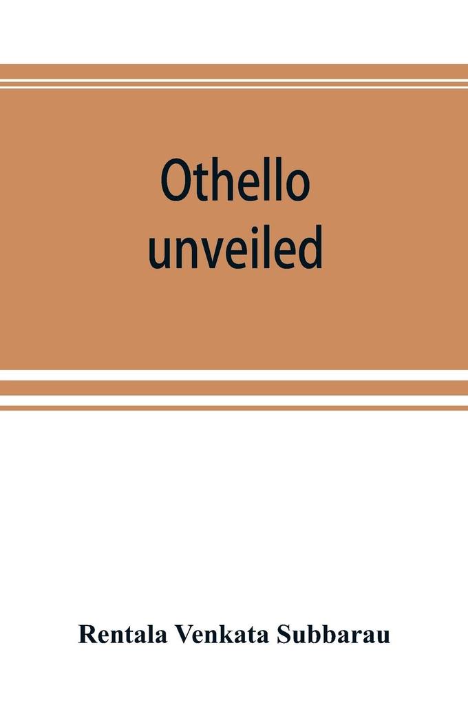 Othello unveiled