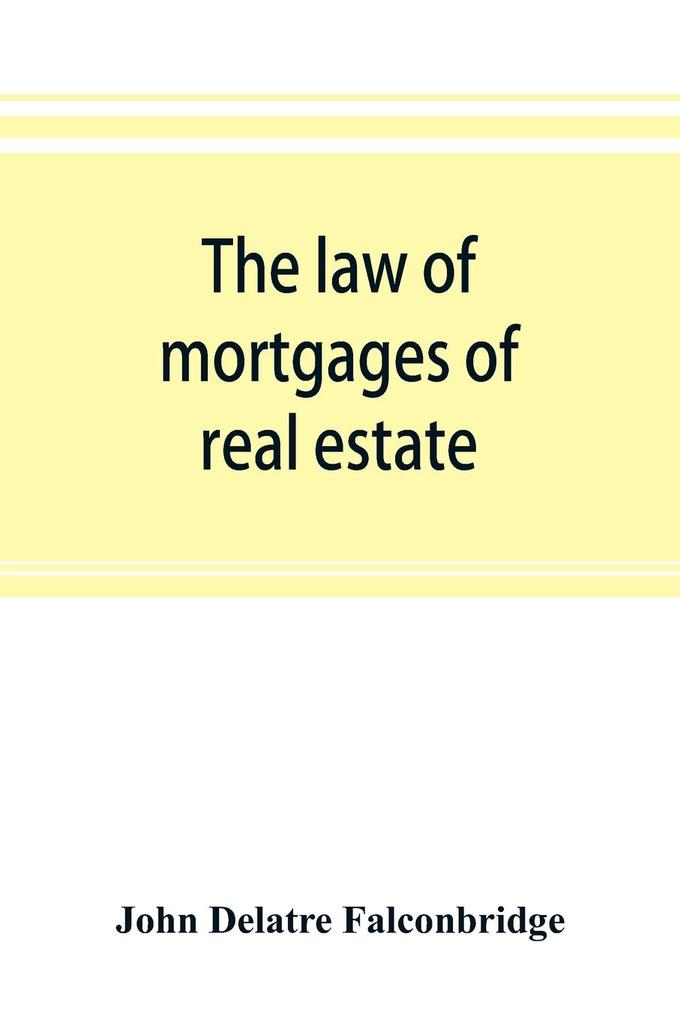 The law of mortgages of real estate