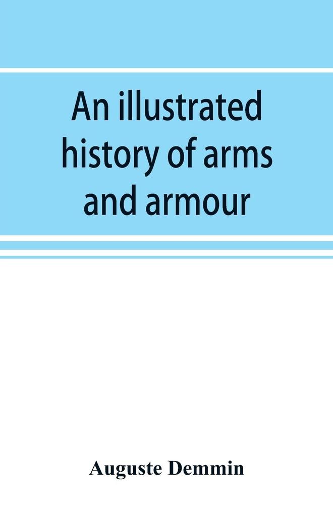 An illustrated history of arms and armour