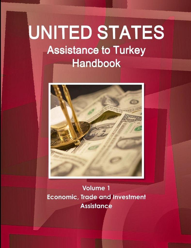 US Assistance to Turkey Handbook Volume 1 Economic Trade and Investment Assistance