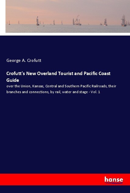 Crofutt‘s New Overland Tourist and Pacific Coast Guide