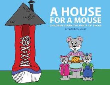 A House for a Mouse: Children Learn the Parts of Shoes