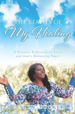 The Reality of My Healing: A Personal Reflection on Faith and God‘s Delivering Power