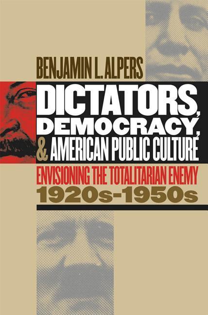 Dictators Democracy and American Public Culture