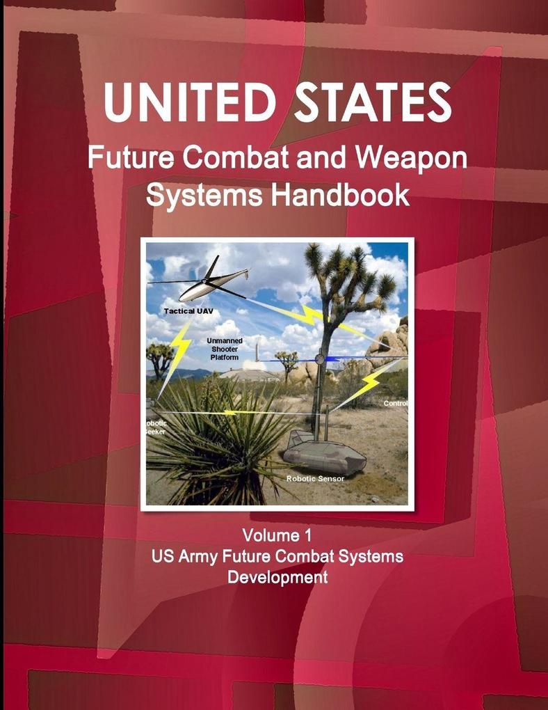 US Future Combat & Weapon Systems Handbook Volume 1 US Army Future Combat Systems Development