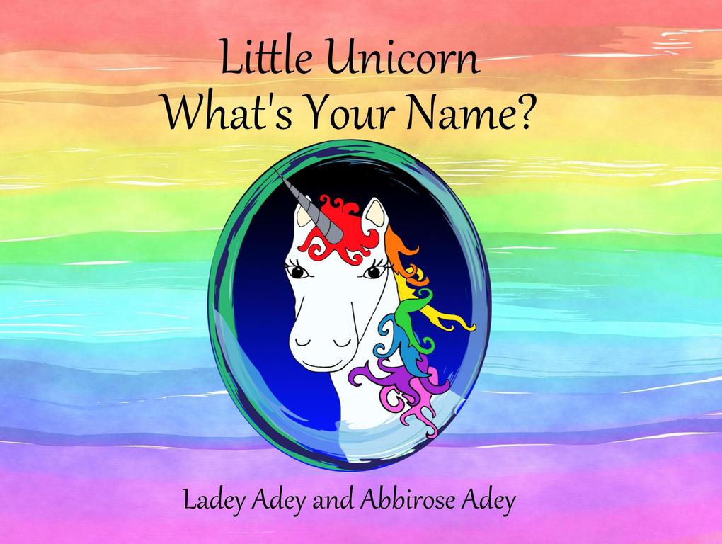 Little Unicorn - What‘s Your Name?