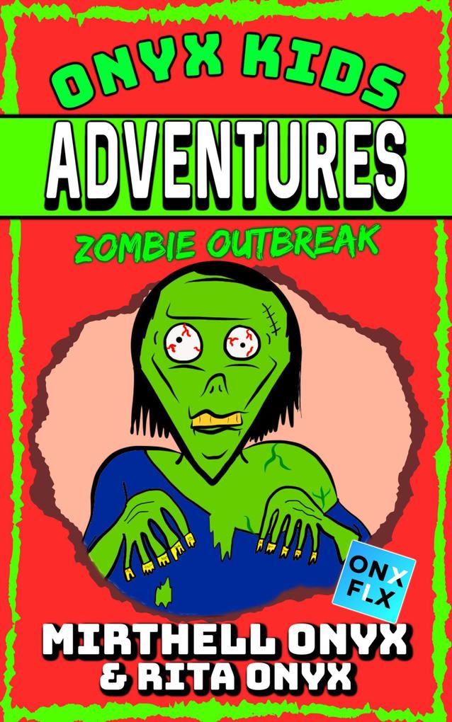 Zombie Outbreak (Onyx Kids Adventures #4) - Rita Onyx/ Mirthell Onyx