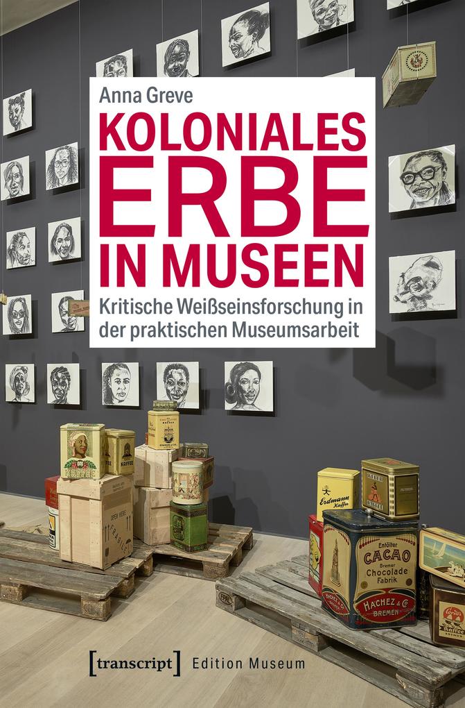 Koloniales Erbe in Museen - Anna Greve