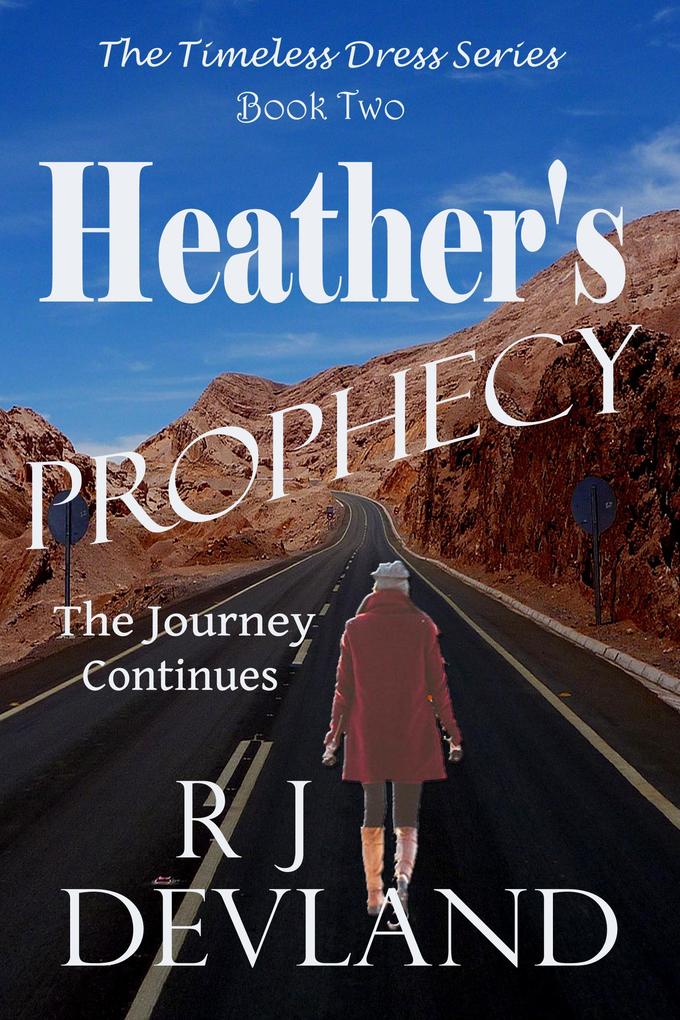 Heather‘s Prophecy (The Timeless Dress Series #2)