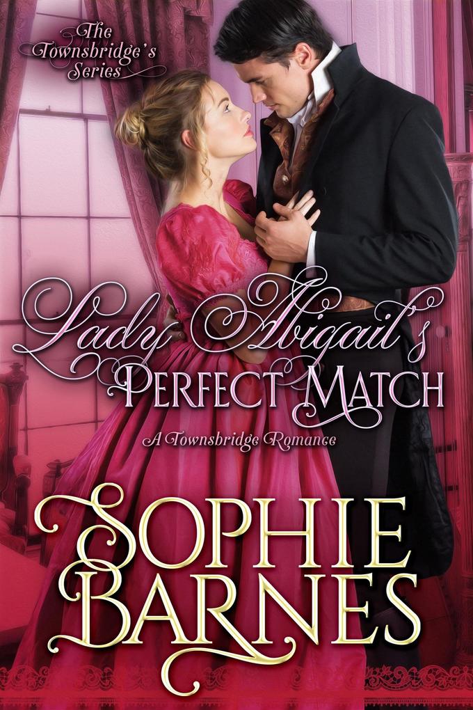Lady Abigail‘s Perfect Match (The Townsbridges #3)