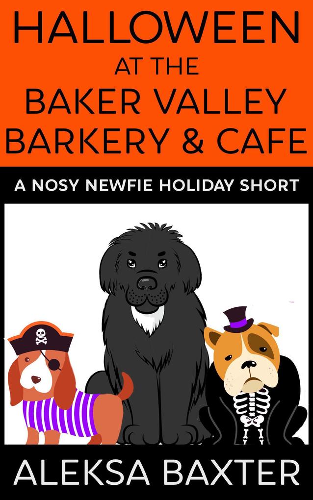 Halloween at the Baker Valley Barkery & Cafe (Nosy Newfie Holiday Shorts #1)