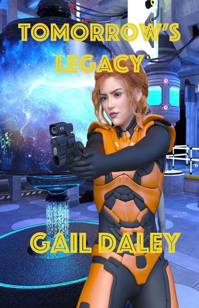 Tomorrow's Legacy (Space Colony Journals #3)