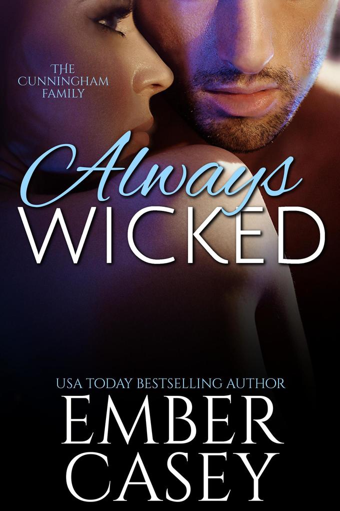 Always Wicked: A Cunningham Family Novel (The Cunningham Family #11)