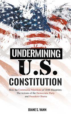 UNDERMINING THE U.S. CONSTITUTION