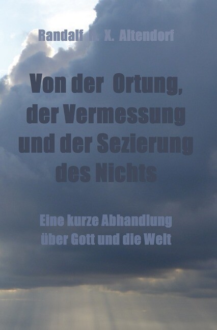 Von der Ortung der Vermessung und der Sezierung des Nichts