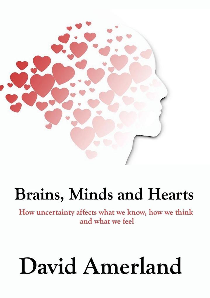 Brains Minds and Hearts