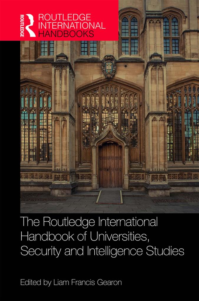 The Routledge International Handbook of Universities Security and Intelligence Studies