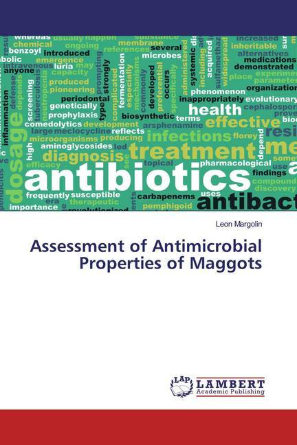 Assessment of Antimicrobial Properties of Maggots