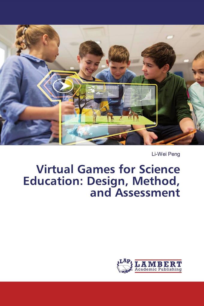 Virtual Games for Science Education: Design Method and Assessment