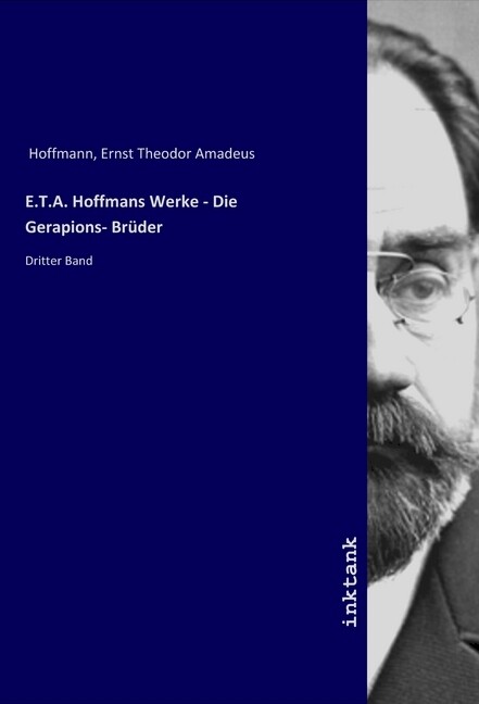 E.T.A. Hoffmans Werke - Die Gerapions- Brüder