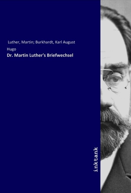 Dr. Martin Luther‘s Briefwechsel