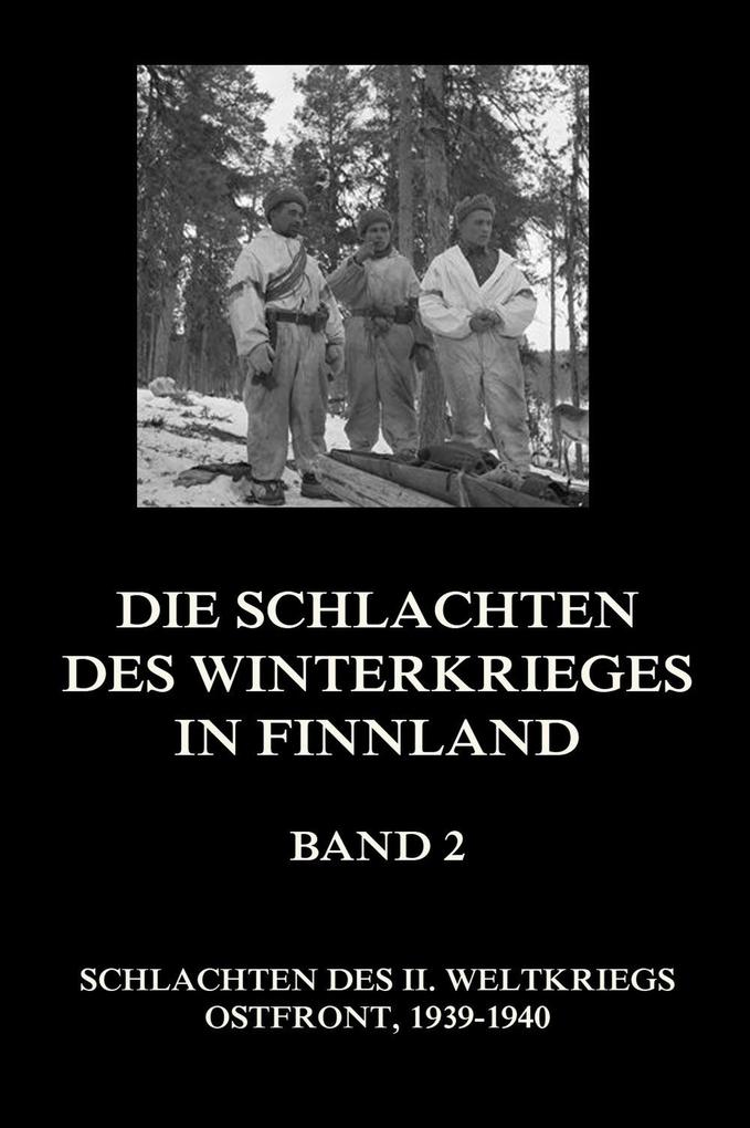 Die Schlachten des Winterkrieges in Finnland Band 2