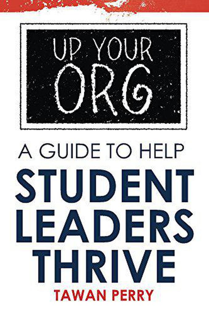 Up Your Org A Guide To Help Student Leaders Thrive