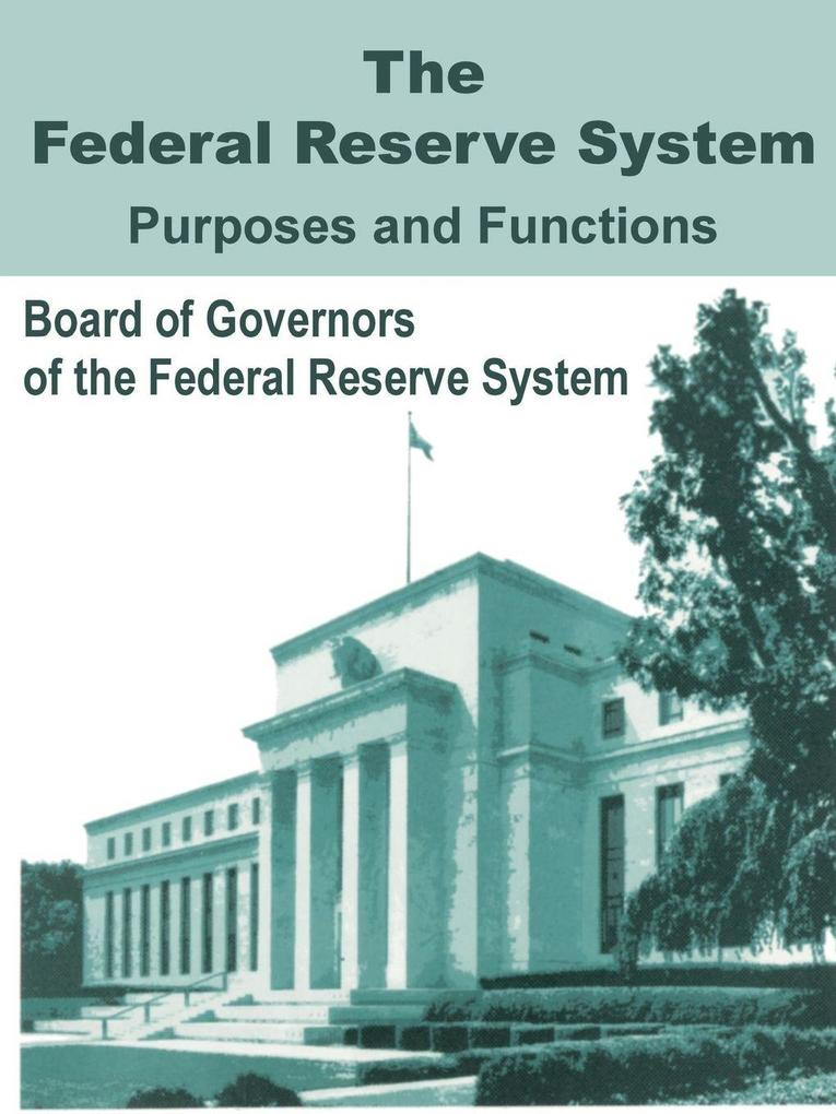 Federal Reserve System Purposes and Functions The