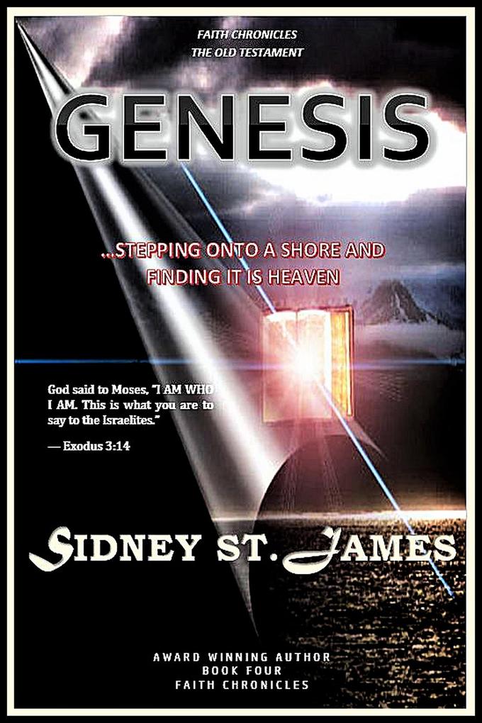 Genesis - Stepping Onto the Shore and Finding It is Heaven (The Faith Chronicles #4)