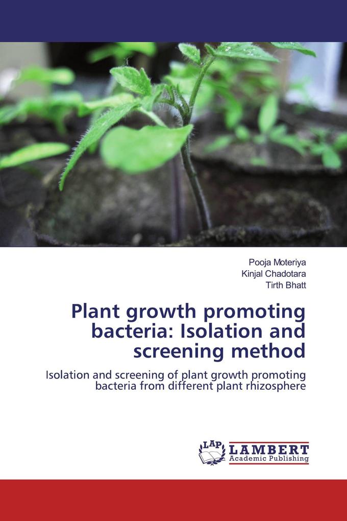Plant growth promoting bacteria: Isolation and screening method