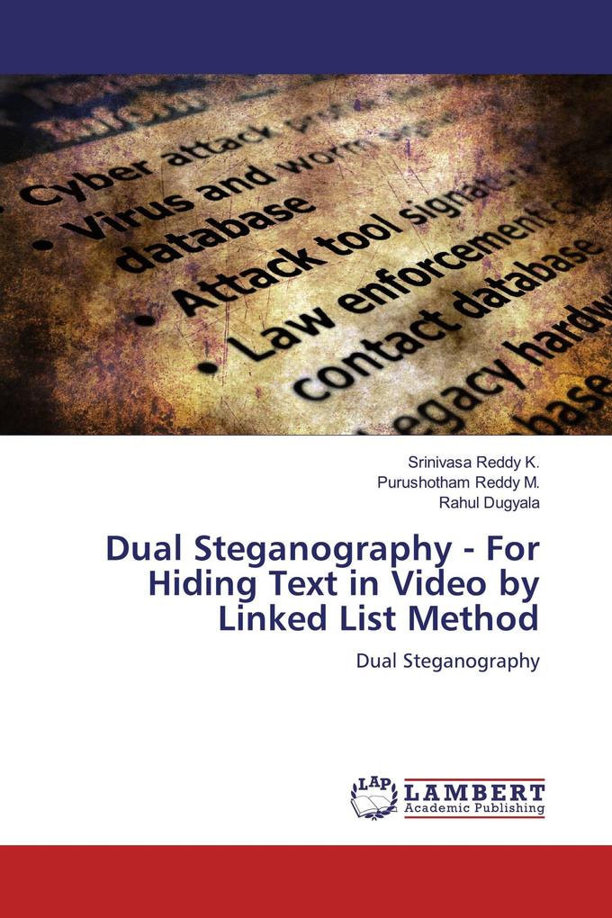 Dual Steganography - For Hiding Text in Video by Linked List Method