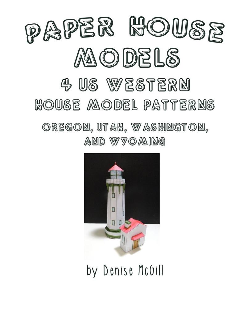 Paper House Models 4 US West House Model Patterns; Oregon Utah Washington Wyoming
