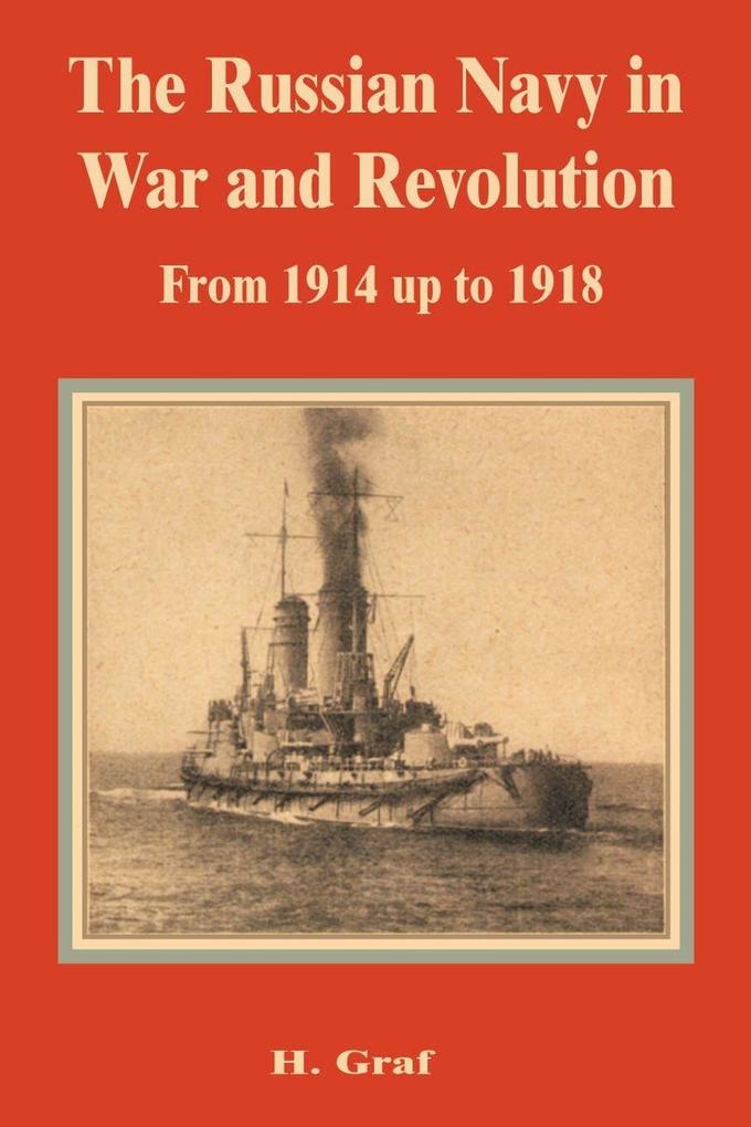 Russian Navy in War and Revolution from 1914 up to 1918 The