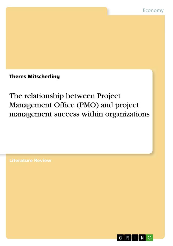 The relationship between Project Management Office (PMO) and project management success within organizations