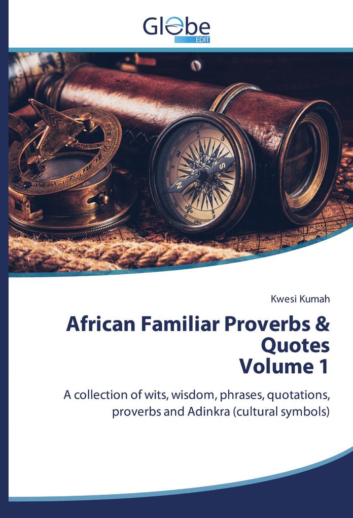 African Familiar Proverbs & Quotes Volume 1