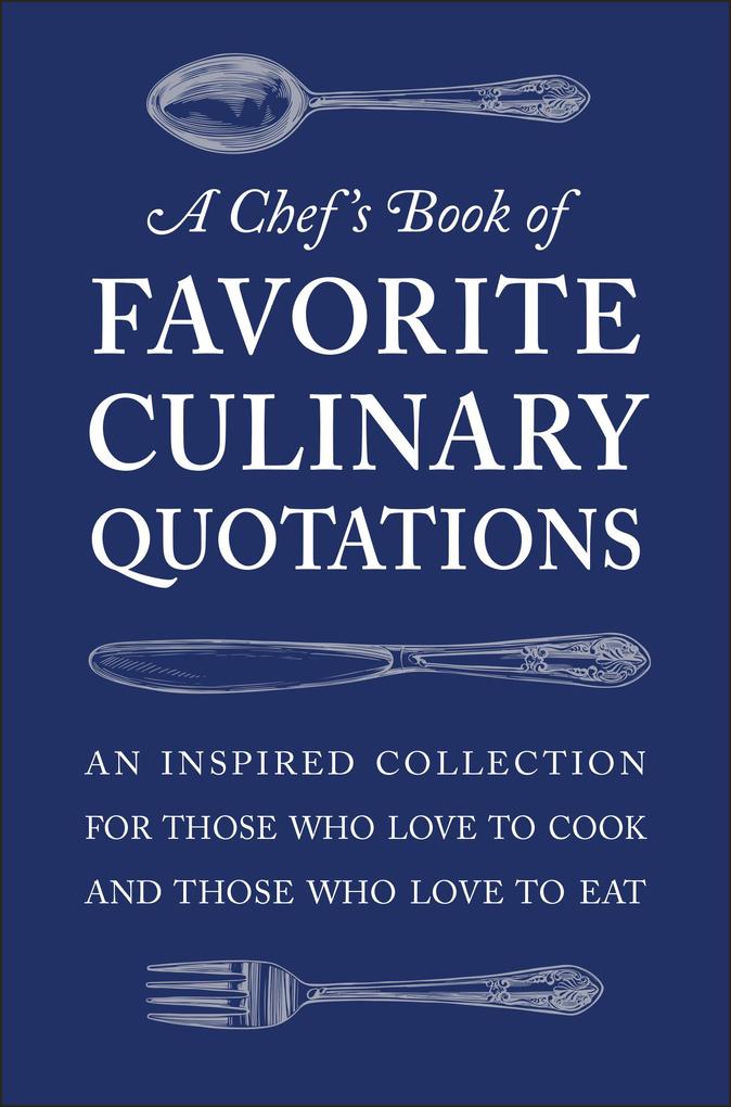 A Chef‘s Book of Favorite Culinary Quotations