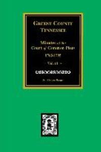 Greene County Tennessee Minutes of the Court of Common Pleas 1783-1795. (Vol. #1).
