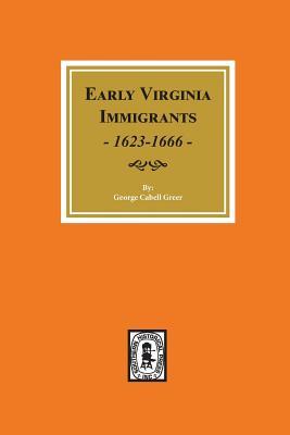Early Virginia Immigrants 1623-1666.