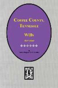 Coffee County Tennessee Wills 1833-1860.