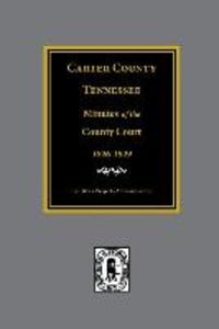 Carter County Tennessee Minutes of the County Court 1826-1829.