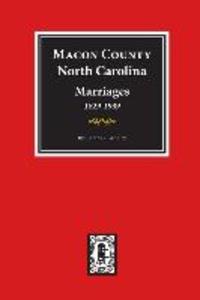 Macon County North Carolina Marriages 1829-1939.