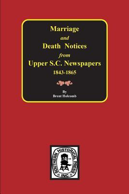 Marriage & Death Notices from Upper South Carolina Newspapers 1848-1865